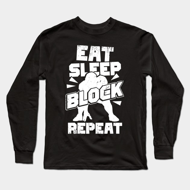 Eat Sleep Block Repeat Offensive Lineman Gift Long Sleeve T-Shirt by Dolde08